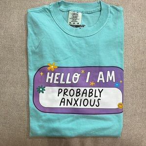 Probably Anxious T-Shirt, Comfort Colors, Size Medium